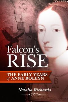 portada Falcon's Rise: The Early Years of Anne Boleyn (en Inglés)