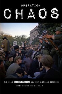 portada Operation CHAOS: The CIA's Secret Program Against American Citizens: Book III, Vol. 2 (en Inglés)