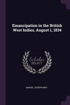 portada Emancipation in the British West Indies, August 1, 1834 (en Inglés)