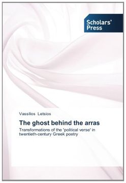 portada The ghost behind the arras: Transformations of the 'political verse' in twentieth-century Greek poetry