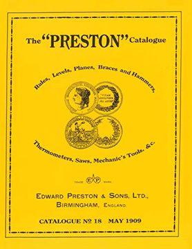 portada The Preston Catalogue -1909: Rules, Levels, Planes, Braces and Hammers, Thermometers, Saws, Mechanic'S Tools & cc. (en Inglés)