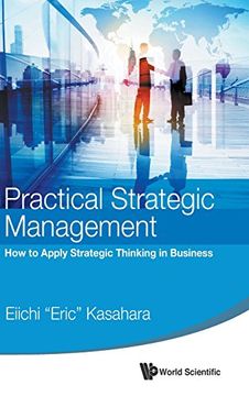 portada Practical Strategic Management: How To Apply Strategic Thinking In Business
