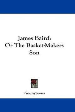 portada james baird: or the basket-makers son (en Inglés)