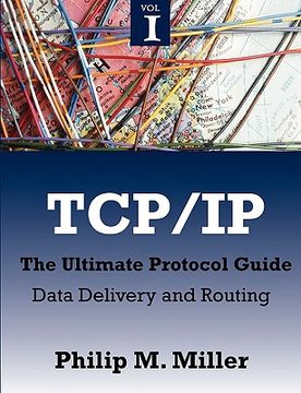 portada Tcp/Ip - the Ultimate Protocol Guide: Volume 1 - Data Delivery and Routing