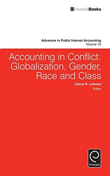 portada Accounting in Conflict: Globalization, Gender, Race and Class: 19 (Advances in Public Interest Accounting) (en Inglés)