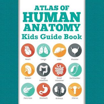portada Atlas Of Human Anatomy: Kids Guide Book (in English)