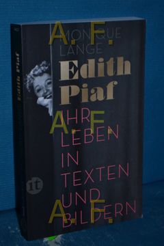portada Edith Piaf: Ihr Leben in Texten und Bildern , mit Einem Verzeichnis Ihrer Lieder. Monique Lange , aus dem Französischen von Hugo Beyer / Insel-Taschenbuch , 4423 (en Alemán)