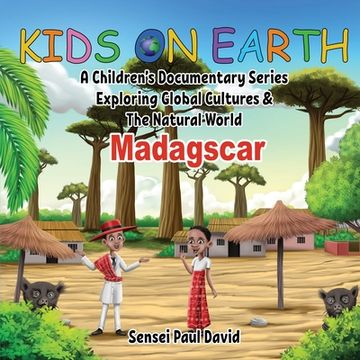 portada Kids On Earth: A Children's Documentary Series Exploring Global Cultures & The Natural World: MADAGASCAR (en Inglés)
