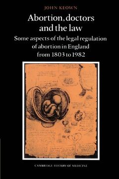 portada Abortion, Doctors and the law Paperback: Some Aspects of the Legal Regulation of Abortion in England From 1803 to 1982 (Cambridge Studies in the History of Medicine) (en Inglés)