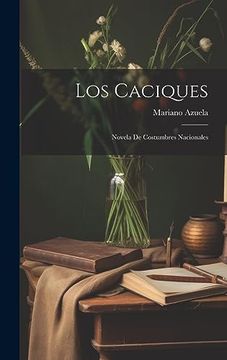 portada Los Caciques: Novela de Costumbres Nacionales