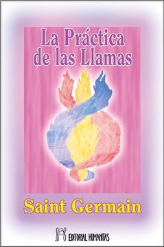 portada La Práctica de las Llamas: Una Llama o Color Para Cada Circunstancia de la Vida (in Spanish)