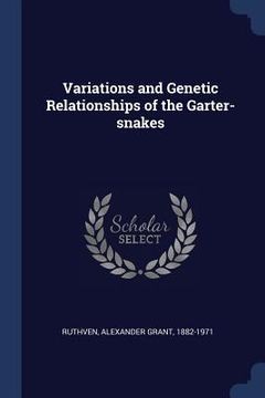 portada Variations and Genetic Relationships of the Garter-snakes