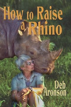portada How to Raise a Rhino (en Inglés)