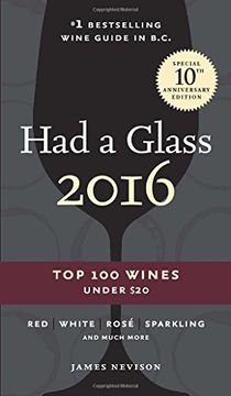 portada Had a Glass 2016: Top 100 Wines Under $20 (Had a Glass top 100 Wines) (en Inglés)