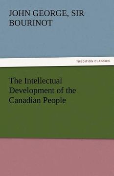 portada the intellectual development of the canadian people (en Inglés)
