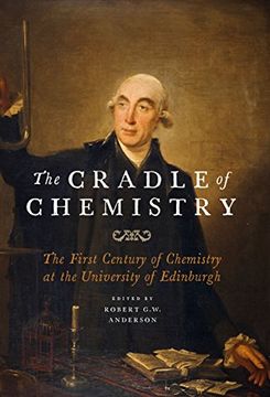 portada The Cradle of Chemistry: The Early Years of Chemistry at the University of Edinburgh