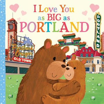 portada I Love you as big as Portland: A Sweet Love Board Book for Toddlers With Baby Animals, the Perfect Mother's Day, Father's Day, or Shower Gift! 