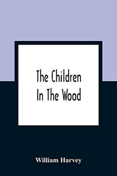 portada The Children in the Wood; With Engravings by Thompson, Nesbit, s. Williams, Jackson, and Branston and Wright (in English)
