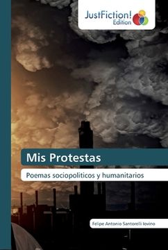 portada Mis Protestas: Poemas Sociopoliticos y Humanitarios