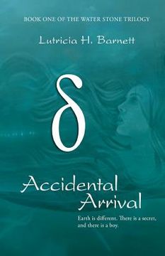portada Accidental Arrival: Book One Of The Water Stone Trilogy (en Inglés)