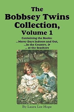 portada the bobbsey twins collection, volume 1: merry days indoors and out; in the country; at the seashore (en Inglés)