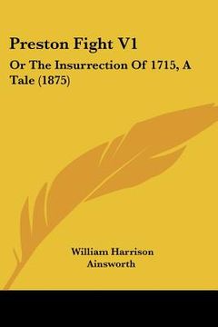 portada preston fight v1: or the insurrection of 1715, a tale (1875) (in English)