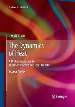 portada The Dynamics of Heat: A Unified Approach to Thermodynamics and Heat Transfer (Graduate Texts in Physics)