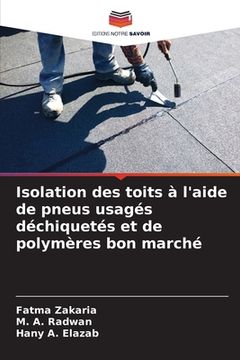 portada Isolation des toits à l'aide de pneus usagés déchiquetés et de polymères bon marché (en Francés)