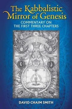 portada The Kabbalistic Mirror of Genesis: Commentary on the First Three Chapters (in English)