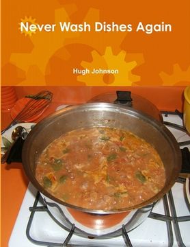 portada Never Wash Dishes Again (en Inglés)