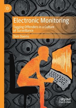 portada Electronic Monitoring: Tagging Offenders in a Culture of Surveillance (en Inglés)