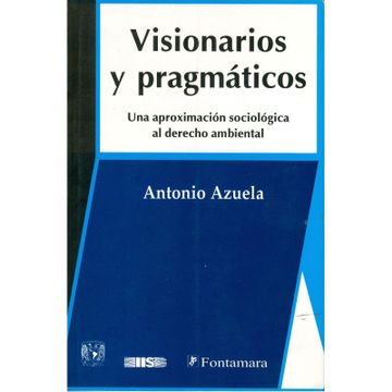 portada Visionarios y pragmáticos. Una aproximación sociologica al derecho ambiental (in Spanish)