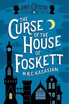 portada The Curse of the House of Foskett: The Gower Street Detective: Book 2 (Gower Street Detectives)
