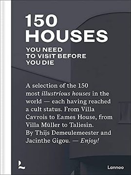 portada 150 Houses you Need to Visit Before you Die: A Selection of the 150 Most Illustrious Houses – Each Having Reached a Cult Status. From Villa Cavrois to. And Jacinthe Gigou. – Enjoy! (150 Series) (en Inglés)