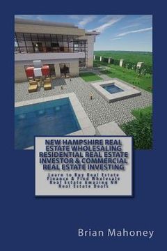 portada New Hampshire Real Estate Wholesaling Residential Real Estate Investor & Commercial Real Estate Investing: Learn to Buy Real Estate Finance & Find Who (en Inglés)
