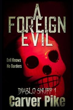 portada A Foreign Evil: Diablo Snuff 1 (en Inglés)