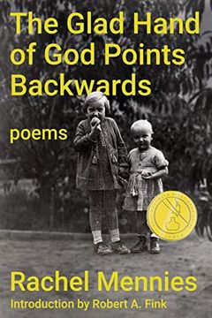 portada The Glad Hand of god Points Backwards: Poems (Walt Mcdonald First-Book Poetry) (en Inglés)