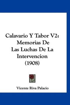 portada Calavario y Tabor v2: Memorias de las Luchas de la Intervencion (1908)