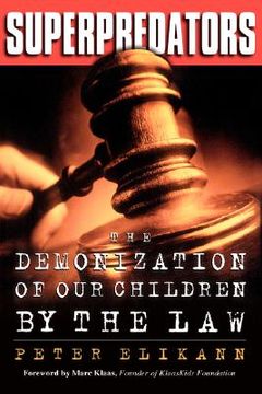 portada superpredators: the demonization of our children by the law (in English)