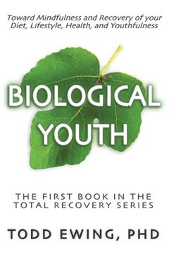 portada Biological Youth: The Surprising Power of a Total Lifestyle Intervention to Boost the Youthfulness of Your Brain and Body (Total Recovery) (Volume 1)