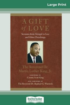 portada A Gift of Love: Sermons from Strength to Love and Other Preachings (16pt Large Print Edition) (en Inglés)