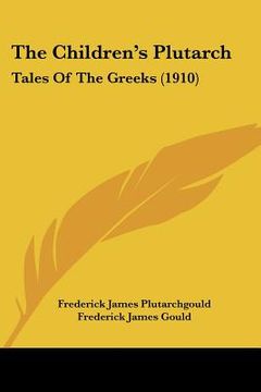 portada the children's plutarch: tales of the greeks (1910) (en Inglés)