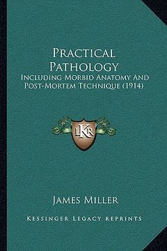 portada practical pathology: including morbid anatomy and post-mortem technique (1914)