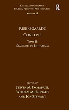 portada Volume 15, Tome ii: Kierkegaard's Concepts: Classicism to Enthusiasm (Kierkegaard Research: Sources, Reception and Resources) (en Inglés)