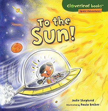 portada To the Sun! (Cloverleaf Books - Space Adventures)