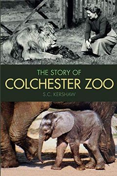 portada The Story of Colchester zoo (en Inglés)