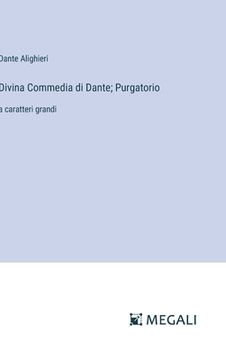 portada Divina Commedia di Dante; Purgatorio: a caratteri grandi (en Italiano)