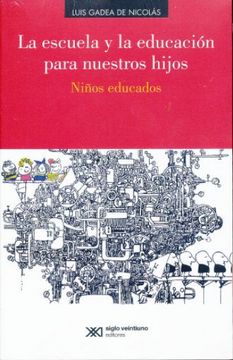 portada Escuela y Educacion Para Nuestros Hijos, la (in Spanish)