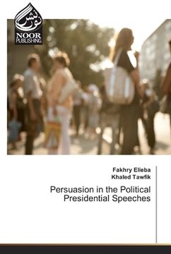 portada Persuasion in the Political Presidential Speeches (en Inglés)