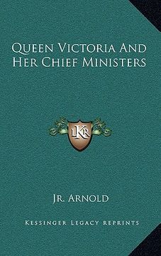 portada queen victoria and her chief ministers (en Inglés)
